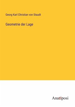 Geometrie der Lage - Staudt, Georg Karl Christian von