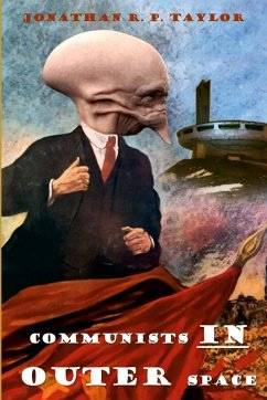 Communists In Outer Space - Taylor, Jonathan R P