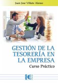 Gestión de la tesorería en la empresa. Curso práctico Gestión de la tesorería en la empresa. Curso práctico