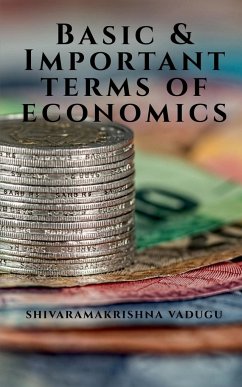 Basic & Important Terms of Economics - Vadugu, Shivaramakrishna