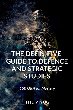 The Definitive Guide to Defence and Strategic Studies - Viyug, The