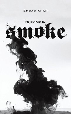 Bury Me in Smoke - Khan, Emdad