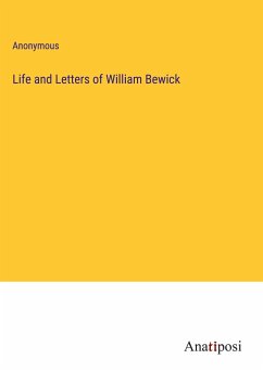 Life and Letters of William Bewick - Anonymous