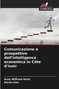 Comunicazione e prospettive dell'intelligence economica in Côte d'Ivoir - ATSIN, Achy Wilfried;GOA, Kacou