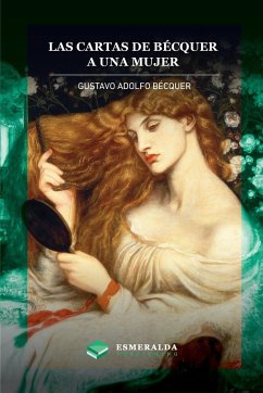 Las cartas de Gustavo Adolfo Bécquer. A una mujer - Bécquer, Gustavo Adolfo