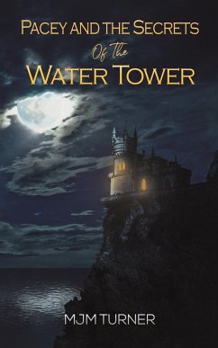 Pacey and the Secrets of the Water Tower - Turner, MJM