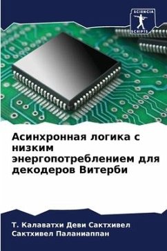Asinhronnaq logika s nizkim änergopotrebleniem dlq dekoderow Viterbi - Sakthiwel, T. Kalawathi Dewi;Palaniappan, Sakthiwel
