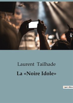 La «Noire Idole» - Tailhade, Laurent