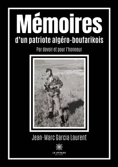 Mémoires d'un patriote algéro-boufarikois - Jean-Marc Garcia Laurent