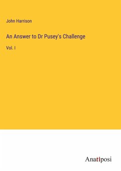 An Answer to Dr Pusey's Challenge - Harrison, John