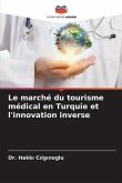 Le marché du tourisme médical en Turquie et l'innovation inverse