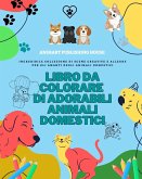 Libro da colorare di adorabili animali domestici   Amabili disegni di cuccioli, gattini, conigli   Regalo per i bambini