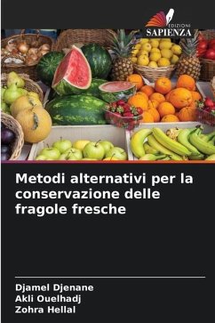Metodi alternativi per la conservazione delle fragole fresche - Djenane, Djamel;Ouelhadj, Akli;Hellal, Zohra