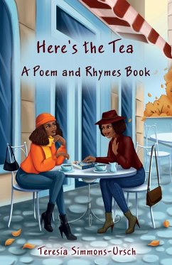 Here's the Tea a Poem and Rhymes Book - Simmons-Ursch, Teresia