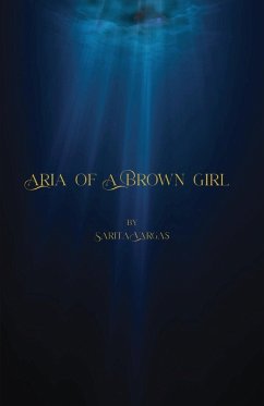 Aria of a Brown Girl - Vargas, Sarita C