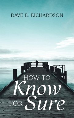 How to Know for Sure - Richardson, Dave E.