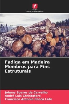 Fadiga em Madeira Membros para Fins Estruturais - Soares de Carvalho, Johnny;Christoforo, André Luis;Antonio Rocco Lahr, Francisco