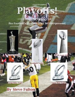 Playoffs! Complete History of Pro Football Playoffs {Part II - 2000-present} - Fulton, Steve