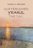 Watershed Years, the Tail