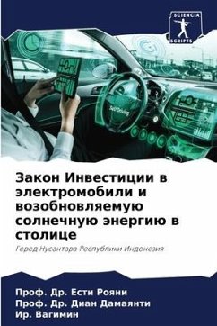 Zakon Inwesticii w älektromobili i wozobnowlqemuü solnechnuü änergiü w stolice - Roqni, Prof. Dr. Esti;Damayanti, Dian;Vagimin, Ir.