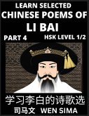 Famous Selected Chinese Poems of Li Bai (Part 4)- Poet-immortal, Essential Book for Beginners (HSK Level 1, 2) to Self-learn Chinese Poetry with Simplified Characters, Easy Vocabulary Lessons, Pinyin & English, Understand Mandarin Language, China's histor