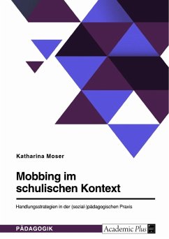 Mobbing im schulischen Kontext - Moser, Katharina