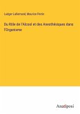 Du Rôle de l'Alcool et des Anesthésiques dans l'Organisme