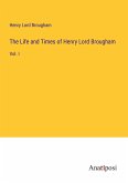 The Life and Times of Henry Lord Brougham