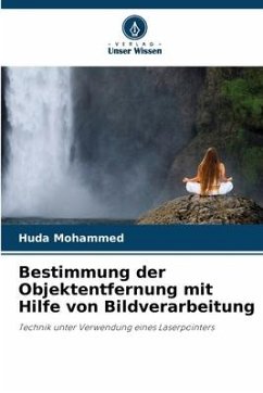 Bestimmung der Objektentfernung mit Hilfe von Bildverarbeitung - Mohammed, Huda