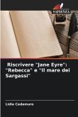 Riscrivere &quote;Jane Eyre&quote;: &quote;Rebecca&quote; e &quote;Il mare dei Sargassi&quote;