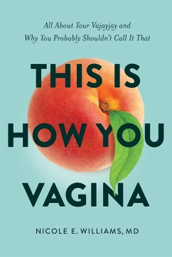 This is How You Vagina - Williams, Nicole E.