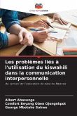 Les problèmes liés à l'utilisation du kiswahili dans la communication interpersonnelle
