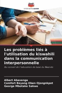 Les problèmes liés à l'utilisation du kiswahili dans la communication interpersonnelle - Abasenga, Albert;Ojongnkpot, Comfort Beyang Oben;Sakwe, George Mbotake