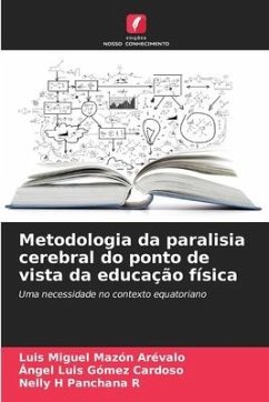 Metodologia da paralisia cerebral do ponto de vista da educação física - Mazón Arévalo, Luis Miguel;Gómez Cardoso, Ángel Luis;Panchana R, Nelly H