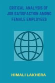 Critical Analysis of Job Satisfaction Among Female Employees