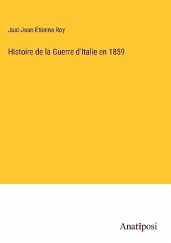 Histoire de la Guerre d'Italie en 1859 - Roy, Just-Jean-Étienne