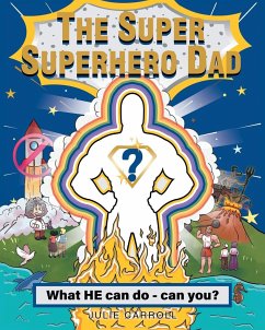The Super Superhero Dad - Carroll, Julie