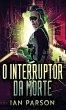 O Interruptor da Morte - Bild 1