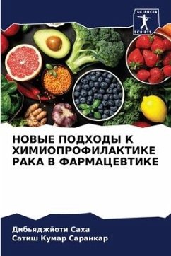 NOVYE PODHODY K HIMIOPROFILAKTIKE RAKA V FARMACEVTIKE - Saha, Dib'qdzhjoti;Sarankar, Satish Kumar