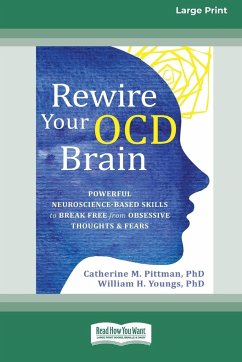 Rewire Your OCD Brain - Pittman, Catherine M.; Youngs, William H.