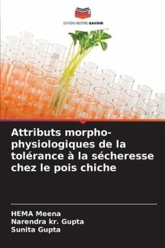 Attributs morpho-physiologiques de la tolérance à la sécheresse chez le pois chiche - Meena, HEMA;Gupta, Narendra kr.;Gupta, Sunita