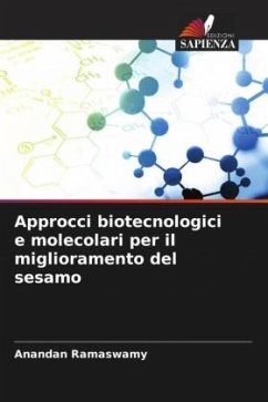 Approcci biotecnologici e molecolari per il miglioramento del sesamo - Ramaswamy, Anandan Approcci biotecnologici e molecolari per il miglioramento del sesamo - Ramaswamy, Anandan