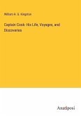Captain Cook: His Life, Voyages, and Discoveries