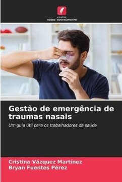 Gestão de emergência de traumas nasais - Vázquez Martínez, Cristina;Fuentes Pérez, Bryan