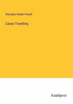 Canoe Travelling - Baden-Powell, Warington