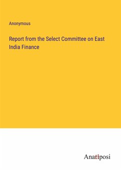 Report from the Select Committee on East India Finance - Anonymous