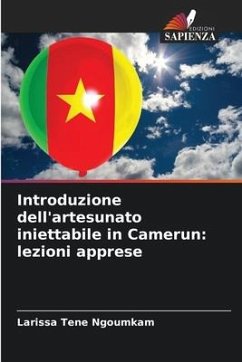 Introduzione dell'artesunato iniettabile in Camerun: lezioni apprese - Tene Ngoumkam, Larissa