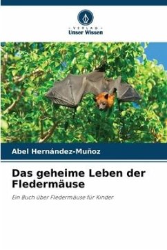 Das geheime Leben der Fledermäuse - Hernández-Muñoz, Abel