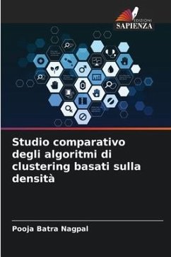 Studio comparativo degli algoritmi di clustering basati sulla densità - Batra Nagpal, Pooja