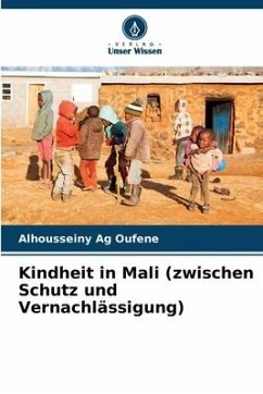 Kindheit in Mali (zwischen Schutz und Vernachlässigung) - Ag Oufene, Alhousseiny